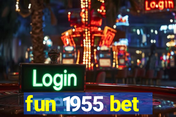 fun 1955 bet